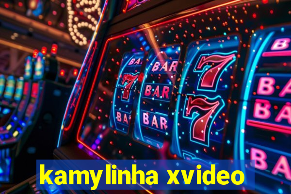 kamylinha xvideo